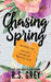 Chasing Spring by R. S. Grey