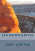 Underearth by Joe Laythe
