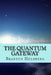 The Quantum Gateway by Branton K. Holmberg