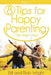 8 Tips For Happy Parenting (The Wright Way) Part 1 by Bill and Bob Wright