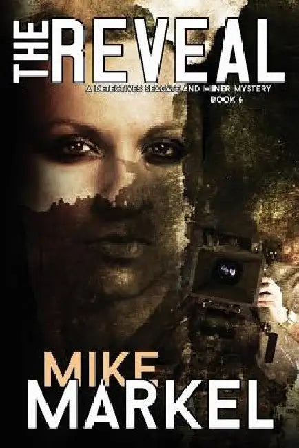 The Reveal: A Detectives Seagate and Miner Mystery (Book 6) by Mike Markel