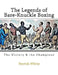 The Legends of Bare-Knuckle Boxing: The History & the Champions by Patrick White