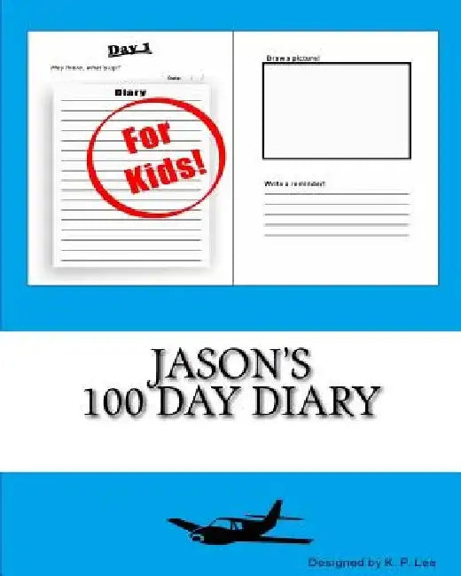 Jason's 100 Day Diary by K. P. Lee