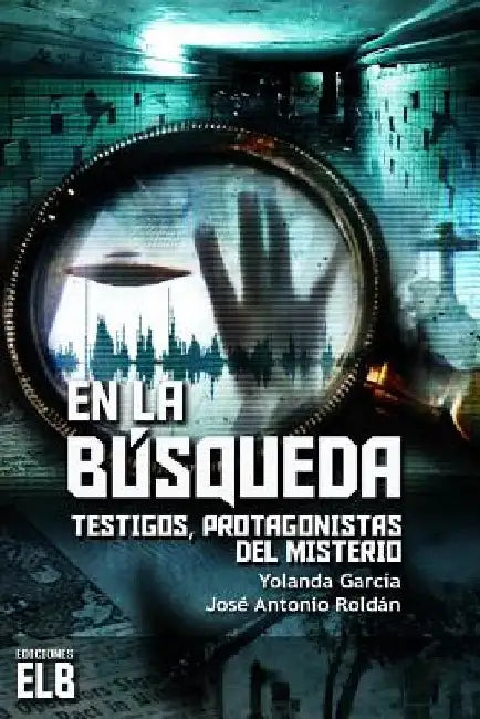 En la búsqueda: Testigos, protagonistas del misterio by Roldán, José Antonio