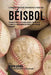 El Programa Completo de Entrenamiento de Fuerza para Beisbol: Desarrolle fuerza, velocidad, agilidad, y resistencia, a traves del entrenamiento de fue by Corre (Atleta Profesional y. Entrenador)