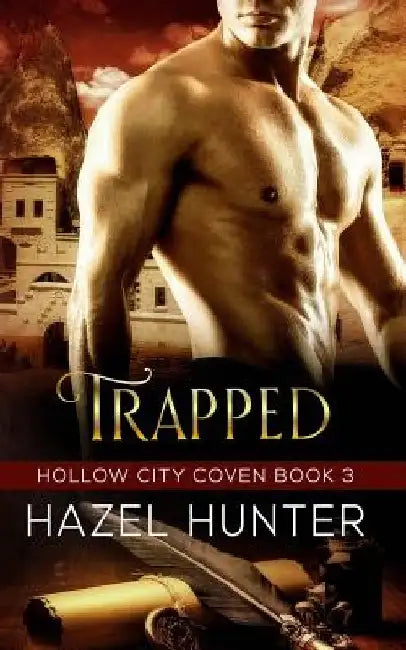 Trapped (Book Three of the Hollow City Coven Series): A Witch and Warlock Romance Novel by Hazel Hunter