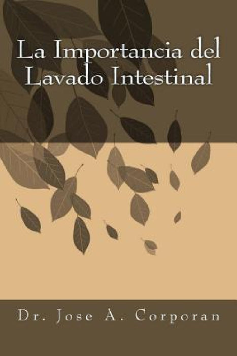 La Importancia del Lavado Intestinal by Xiomarita Perez, Jose Amaury Corporan