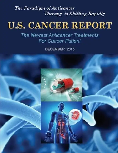 U.S. Cancer Report: December 2015: The newest anticancer treatments for cancer patient by Mda Press