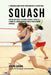 El Programa Completo de Entrenamiento de Fuerza para Squash: Agregue mas fuerza, velocidad, agilidad, y fortaleza, a traves del entrenamiento de fuerz by Correa (Atleta Profesional y. Entrenador