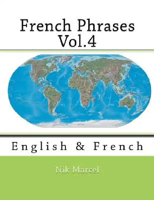 French Phrases Vol.4: English & French by Nik Marcel