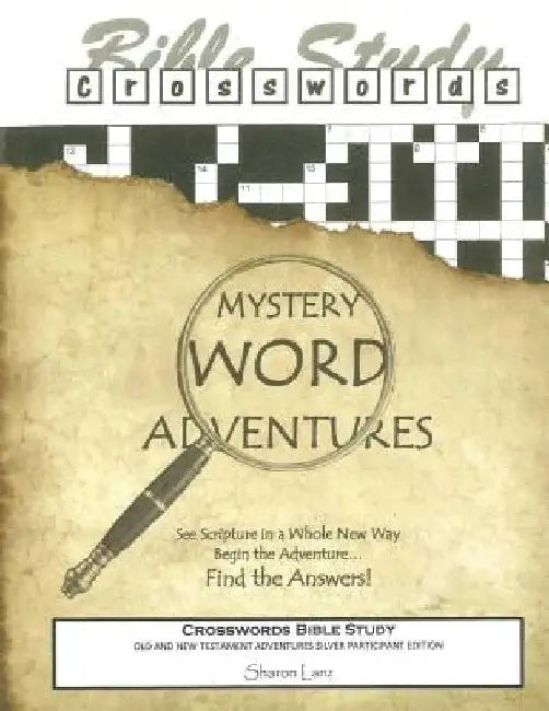 Crosswords Bible Study: Mystery Word Adventures - Old and New Testament Participant - Silver Edition by Sharon Lanz