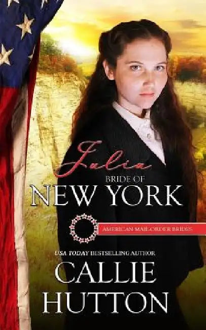 Julia: Bride of New York by Callie Hutton