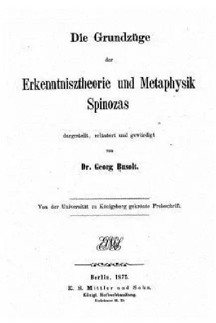 Die Grundzüge der Erkenntnisz Theorie und Metaphysik Spinozas by Busolt, Georg