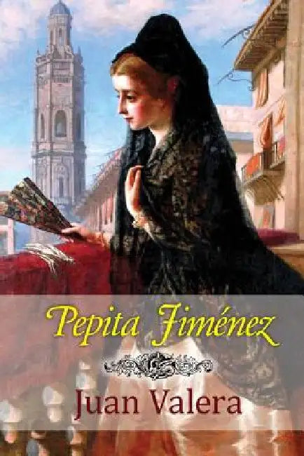 Pepita Jiménez by Valera, Juan
