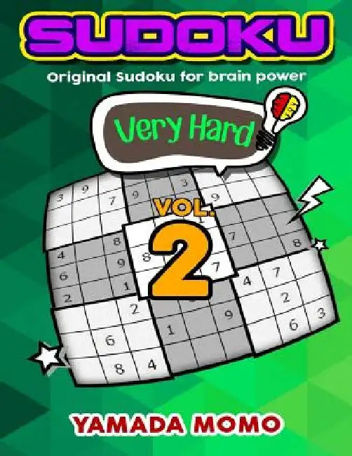 Sudoku Very Hard: Original Sudoku For Brain Power Vol. 2: Include 300 Puzzles Very Hard Level by Yamada Momo