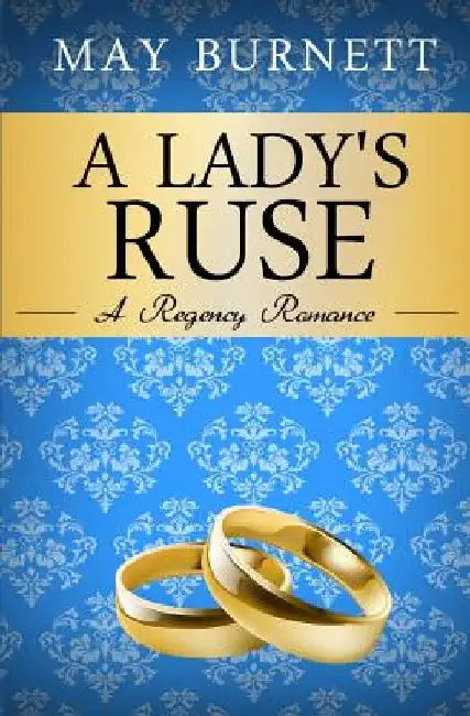 A Lady's Ruse: A Regency Romance by May Burnett