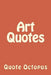 Art Quotes by Quote Octopus