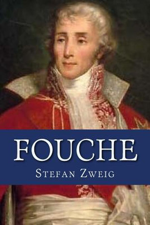 Fouche by Zweig, Stefan