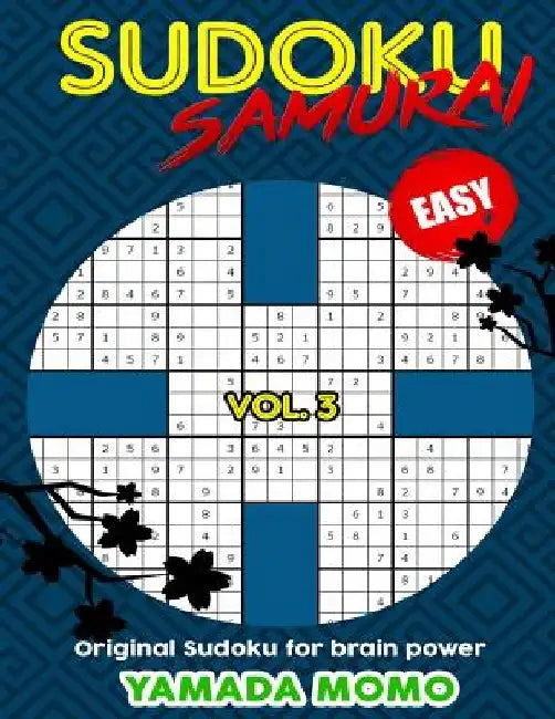 Sudoku Samurai Easy: Original Sudoku For Brain Power Vol. 3: Include 100 Puzzles Sudoku Samurai Easy Level by Yamada Momo