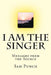 I Am The Singer: Messages from the Source by Sam Punch