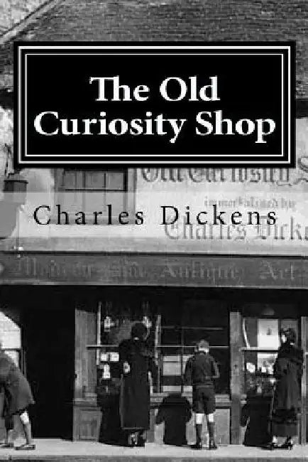 The Old Curiosity Shop by Charles Dickens
