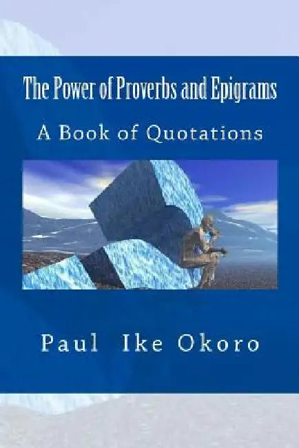 The Power of Proverbs and Epigrams: A Book of Quotations by Andrea Janeen Evans