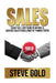 Sales: Easily Sell Anything To Anyone & Achieve Sales Excellence In 7 Simple Steps by Steve Gold