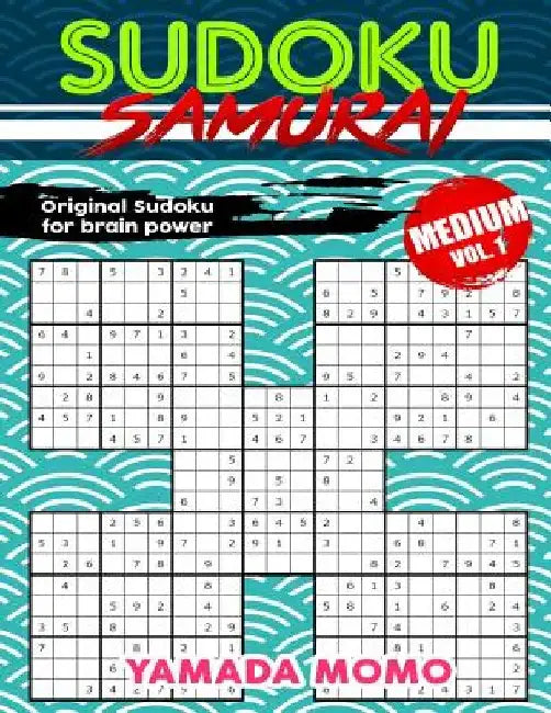 Sudoku Samurai Medium: Original Sudoku For Brain Power Vol. 1: Include 100 Puzzles Sudoku Samurai Medium Level by Yamada Momo