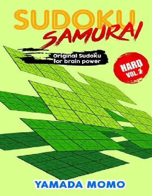 Sudoku Samurai Hard: Original Sudoku For Brain Power Vol. 2: Include 100 Puzzles Sudoku Samurai Hard Level by Yamada Momo