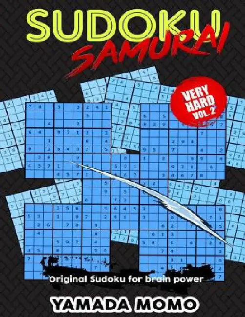 Sudoku Samurai Very Hard: Original Sudoku For Brain Power Vol. 2: Include 100 Puzzles Sudoku Samurai Very Hard Level by Yamada Momo