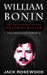 William Bonin: The True Story of The Freeway Killer: Historical Serial Killers and Murderers by Jack Rosewood