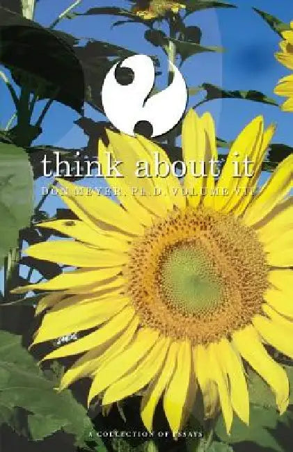 Think About It Volume VII: A Collection of Essays by Don Meyer