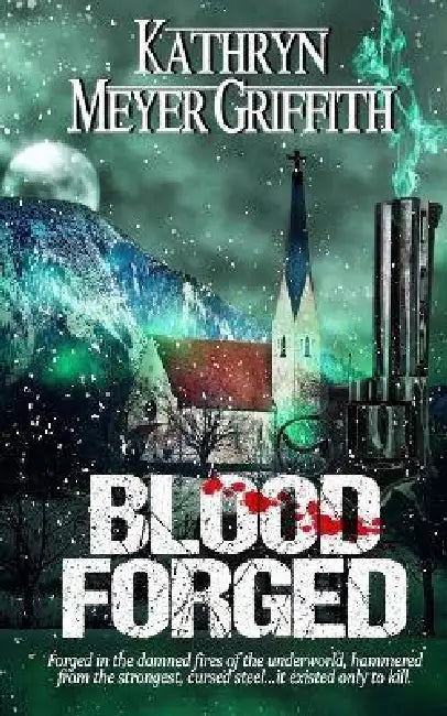 Blood Forged by Dawne Dominique, Kathryn Meyer Griffith