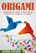 Origami: Everything You Need to Know About Origami from Beginner to Expert is by Sandra Gifford