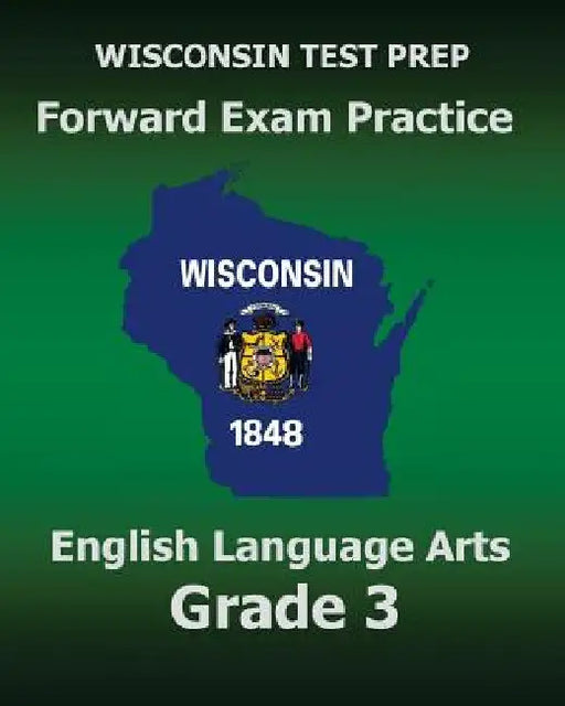 WISCONSIN TEST PREP Forward Exam Practice English Language Arts Grade 3: Covers Reading, Writing, Language, and Research by Test Master Press Wisconsin
