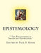 Epistemology: " The Philosophical Theory of Knowledge " by Paul F. Kisak