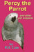 Percy the Parrot: and other pet subjects by P. D. Cain