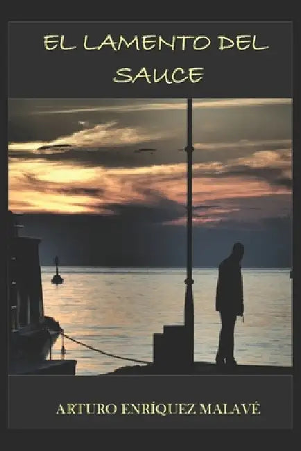 El lamento del sauce by Malave, Arturo Enriquez