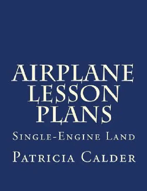 Airplane Lesson Plans: Single-Engine Land by Patricia Calder