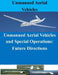 Unmanned Aerial Vehicles and Special Operations: Future Directions by Penny Hill Press