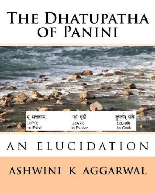 The Dhatupatha of Panini: An Elucidation by Aggarwal, Ashwini Kumar