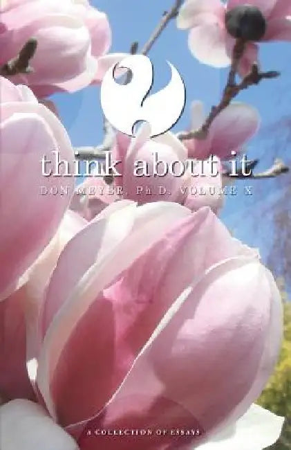 Think About It Volume X: A Collection of Essays by Don Meyer