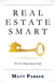 Real Estate Smart: The New Home Buying Guide (Color Version) by Matt Parker