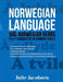 Norwegian Language: 500 Norwegian Verbs Fully Conjugated in Common Tenses by Julie Jacobsen