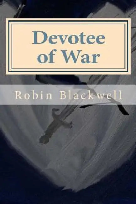 Devotee of War by Robin Blackwell