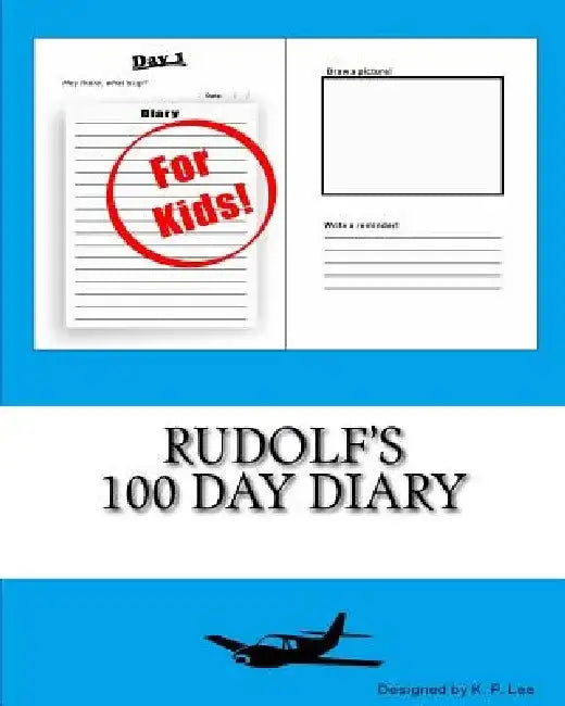 Rudolf's 100 Day Diary by K. P. Lee