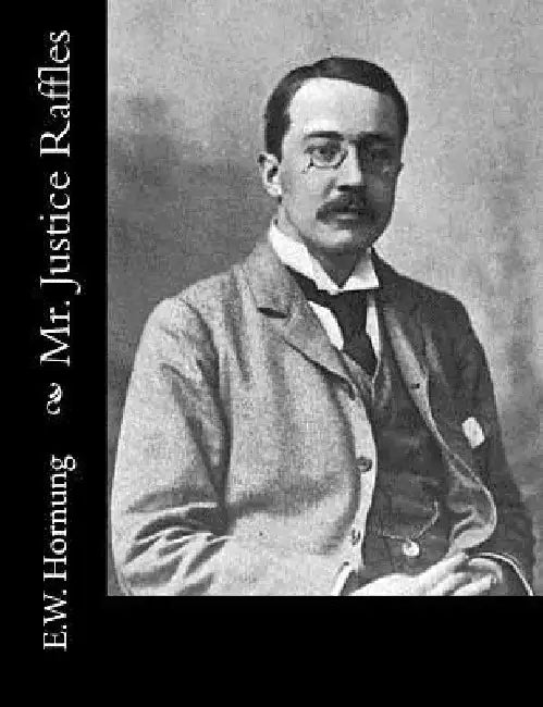 Mr. Justice Raffles by E. W. Hornung