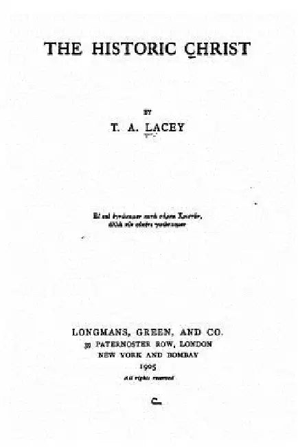 The Historic Christ by T. A. Lacey