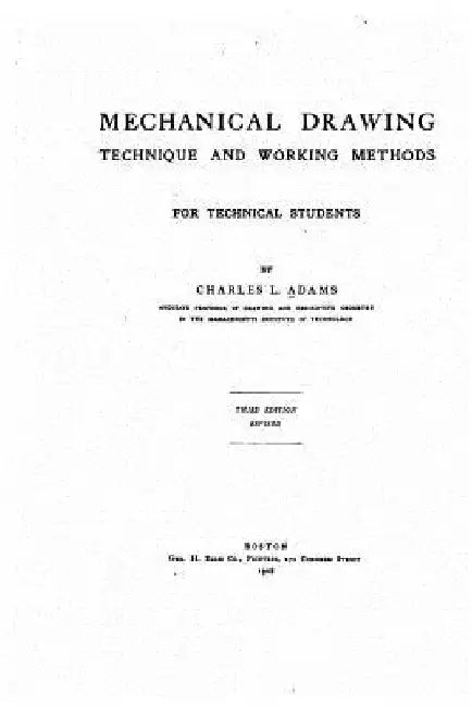 Mechanical drawing, technique and working methods by Charles L. Adams