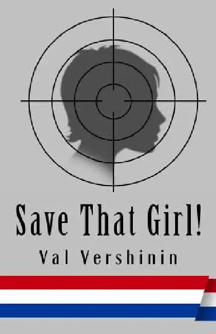 Save That Girl! by Val O. Vershinin